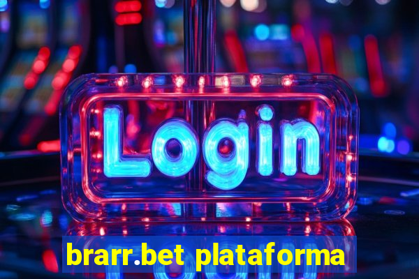 brarr.bet plataforma